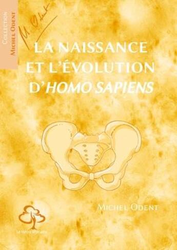 Couverture du livre « La naissance et l'évolution d'homo sapiens » de Michel Odent aux éditions Hetre Myriadis