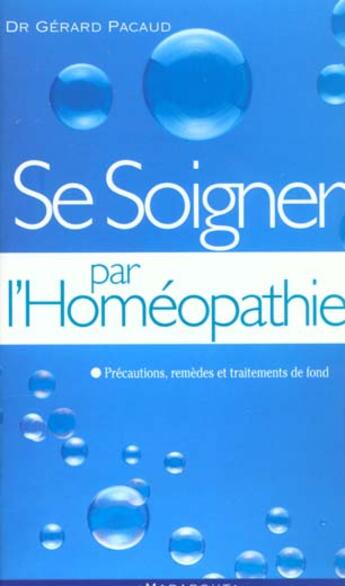 Couverture du livre « Se Soigner Seul Par L'Homeopathie » de Gerard Pacaud aux éditions Marabout