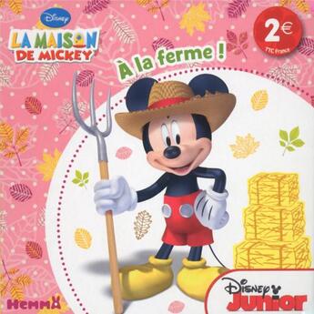 Couverture du livre « La maison de Mickey : à la ferme ! » de Disney aux éditions Hemma