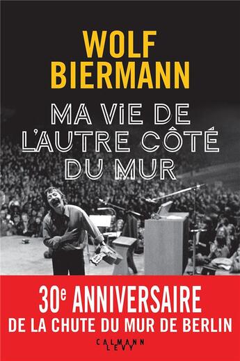 Couverture du livre « Ma vie de l'autre côté du mur » de Wolf Biermann aux éditions Calmann-levy