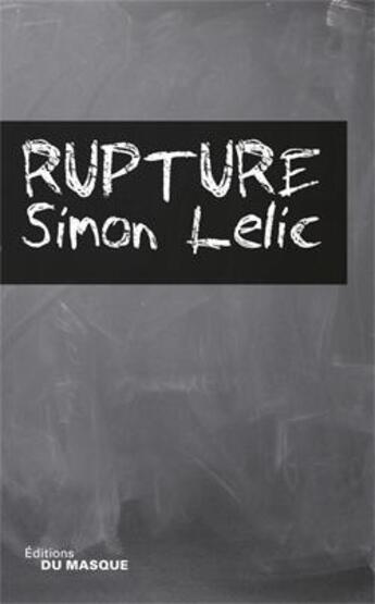 Couverture du livre « Rupture » de Lelic-S aux éditions Editions Du Masque