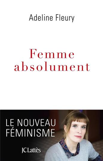 Couverture du livre « Femme absolument » de Adeline Fleury aux éditions Lattes