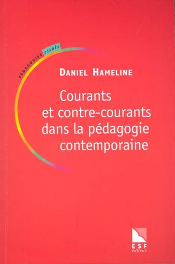 Couverture du livre « Courants et contre-courants dans la pedagogie contemporaine » de Daniel Hameline aux éditions Esf