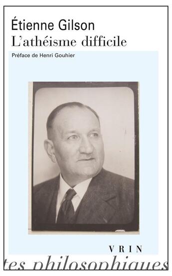 Couverture du livre « L'athéisme difficile » de Etienne Gilson aux éditions Vrin