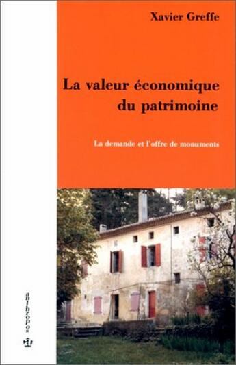 Couverture du livre « VALEUR ECONOMIQUE DU PATRIMOINE (LA) » de Greffe/Xavier aux éditions Economica