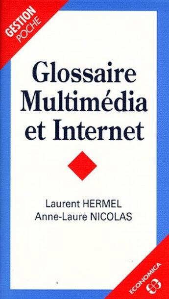 Couverture du livre « GLOSSAIRE MULTIMEDIA ET INTERNET » de Hermel/Nicolas aux éditions Economica