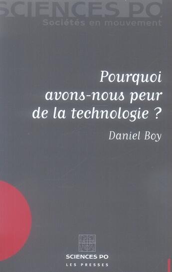 Couverture du livre « Pourquoi avons-nous peur de la technologie ? » de Daniel Boy aux éditions Presses De Sciences Po