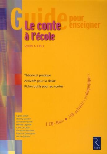 Couverture du livre « Guide pour enseigner le conte à l'école ; cycles 1, 2 et 3 » de Delon/Gaudin/Houyel aux éditions Retz