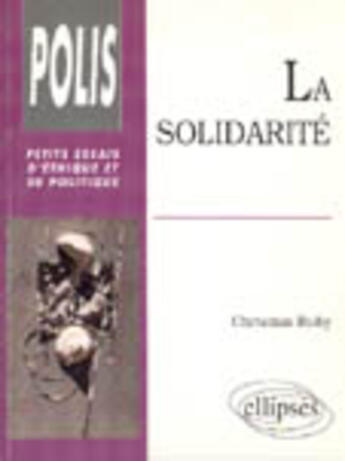 Couverture du livre « Solidarite (la) » de Christian Ruby aux éditions Ellipses