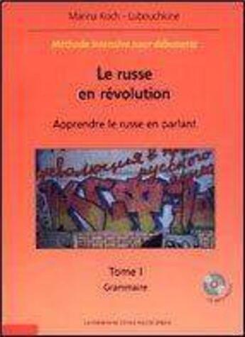 Couverture du livre « Le russe en revolution - methode intensive pour debutants - apprendre le russe en parlant. tome i et » de Editions De L'Ecole aux éditions Ecole Polytechnique