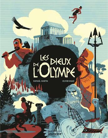 Couverture du livre « Les dieux de l'Olympe » de Olivier Balez et Raphael Martin aux éditions La Martiniere Jeunesse