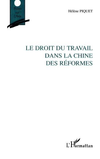 Couverture du livre « LE DROIT DU TRAVAIL DANS LA CHINE DES RÉFORMES » de Helene Piquet aux éditions L'harmattan