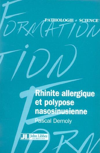 Couverture du livre « Rhinite allergique et polypose nasosinusienne » de Pascal Demoly aux éditions John Libbey