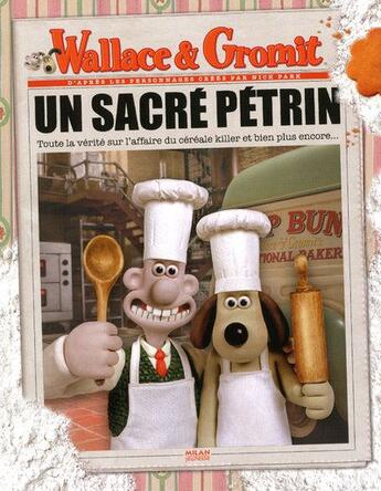 Couverture du livre « Wallace et Gromit ; un sacré pétrin » de Nick Park aux éditions Milan