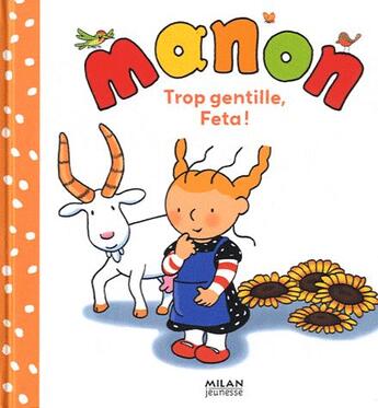 Couverture du livre « MANON ; trop gentille, Fêta » de Nadine Rouviere et Gerard Moncomble aux éditions Milan