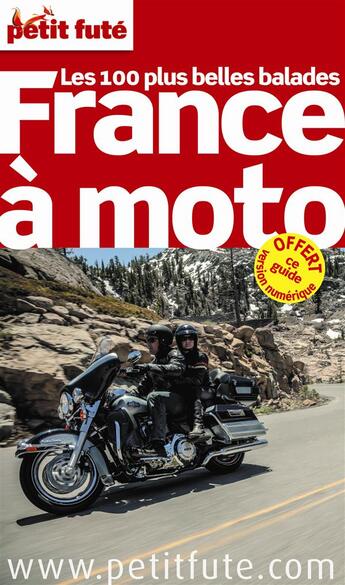 Couverture du livre « GUIDE PETIT FUTE ; THEMATIQUES ; France à moto ; les 100 plus belles balades » de  aux éditions Le Petit Fute