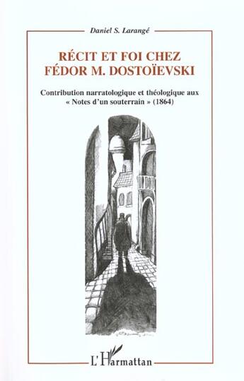 Couverture du livre « Recit et foi chez fedor m.dostoievski - contribution narratologique et theologique aux notes d un » de Daniel S. Larange aux éditions L'harmattan