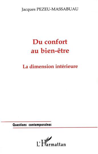 Couverture du livre « DU CONFORT AU BIEN-ÊTRE : La dimension intérieure » de Jacques Pezeu-Massabuau aux éditions L'harmattan