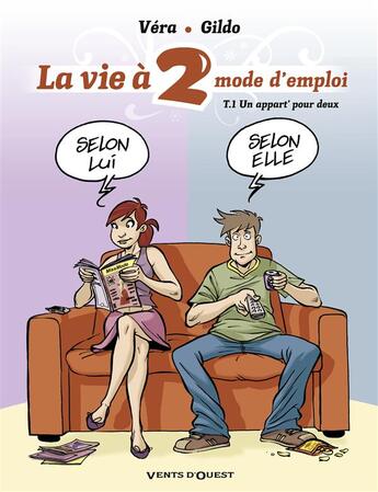 Couverture du livre « La vie à 2 mode d'emploi Tome 1 ; un appart' pour deux » de Vera et Gildo aux éditions Vents D'ouest