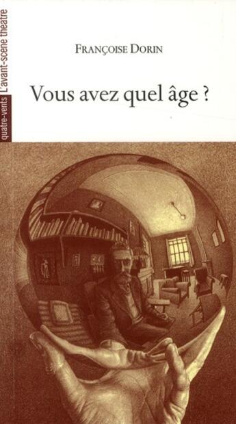 Couverture du livre « Vous avez quel âge ? » de Francoise Dorin aux éditions Avant-scene Theatre