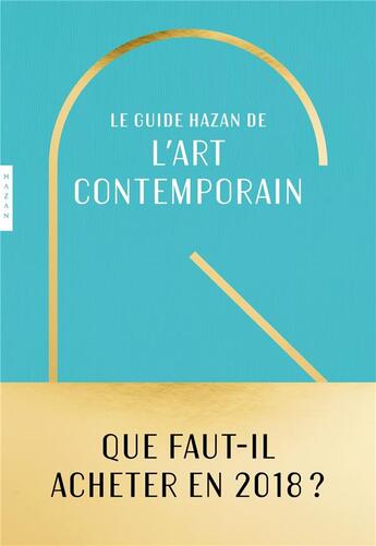 Couverture du livre « Guide Hazan de l'art contemporain » de Roxana Azimi aux éditions Hazan