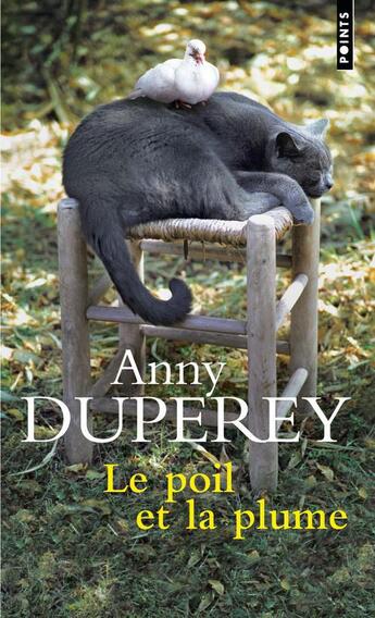 Couverture du livre « Le poil et la plume » de Anny Duperey aux éditions Points