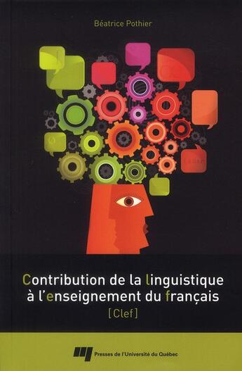 Couverture du livre « Contribution de la linguistique à l'enseignement du français » de Beatrice Pothie aux éditions Pu De Quebec