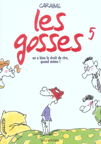 Couverture du livre « Les gosses Tome 5 ; on a bien le droit de rire, quand meme » de Carabal aux éditions Dupuis