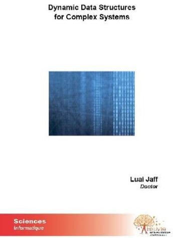 Couverture du livre « Dynamic data structures for complex systems » de Luai Jaff aux éditions Edilivre