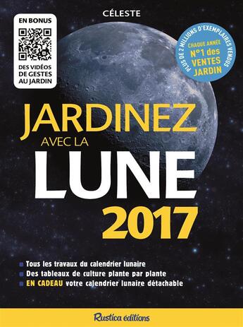 Couverture du livre « Jardinez avec la lune (édition 2017) » de Celeste aux éditions Rustica