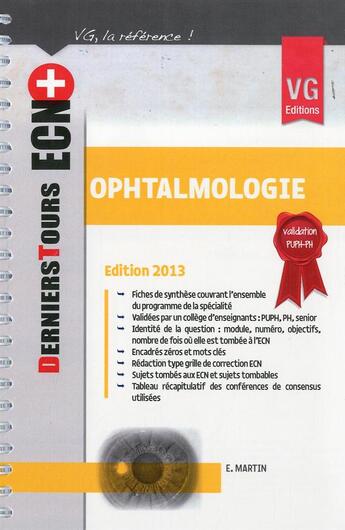 Couverture du livre « Ecn + derniers tours ophtalmologie edition 2013 » de E.Martin aux éditions Vernazobres Grego