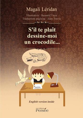 Couverture du livre « S'il te plaît dessine-moi un crocodile... » de Magali Leridan aux éditions Persee