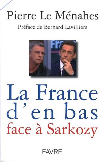 Couverture du livre « La France d'en-bas face à Sarkozy » de Pierre Le Menahes aux éditions Favre