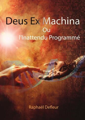 Couverture du livre « DeusExMachina Ou l'Inattendu Programmé » de Raphaël Defleur aux éditions Thebookedition.com