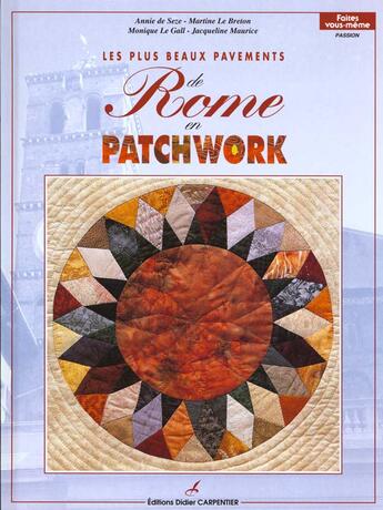 Couverture du livre « Plus Beaux Pavements De Rome En Patchwork (Les) » de De Seze/Le Breton/Le aux éditions Editions Carpentier