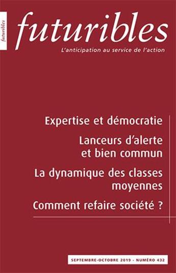 Couverture du livre « Futuribles 432, septembre-octobre 2019. Expertise et démocratie : Lanceurs d'alerte et bien commun » de Olivier Galland et Julien Damon et Daniel Agacinski et Patrice Cailleba et Elisa Operti aux éditions Futuribles