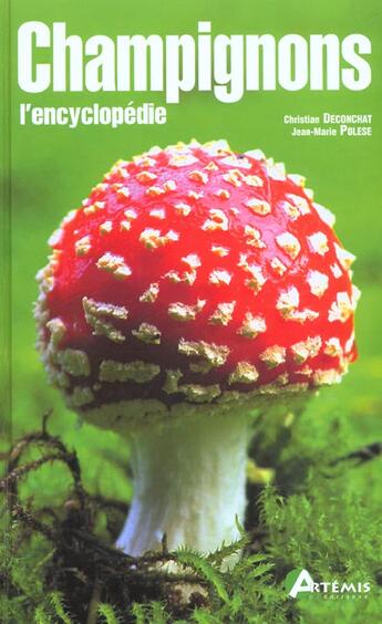 Couverture du livre « Champignons L Encyclopedie » de Deconchat/Polese aux éditions Artemis