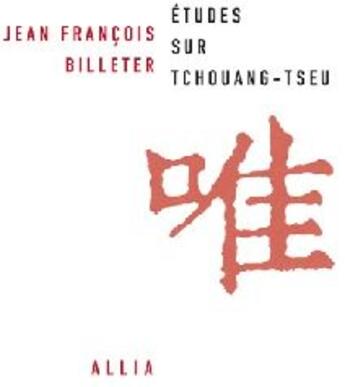 Couverture du livre « Études sur Tchouang-Tseu » de Billeter Jean Franco aux éditions Allia