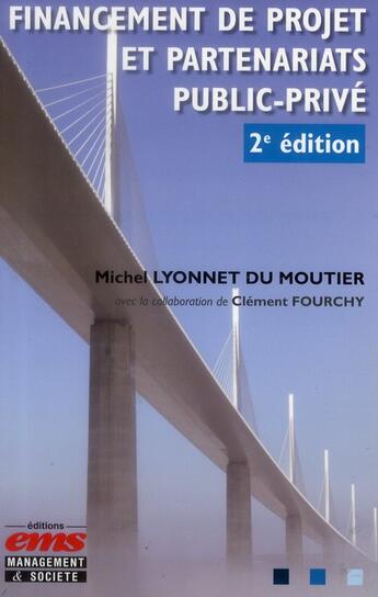 Couverture du livre « Financement de projet et partenariats public-privé (2e édition) » de Michel Lyonnet Du Moutier et Clement Fourchy aux éditions Ems