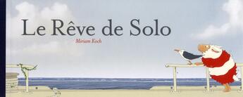 Couverture du livre « Le rêve de solo » de Miriam Koch aux éditions Sarbacane