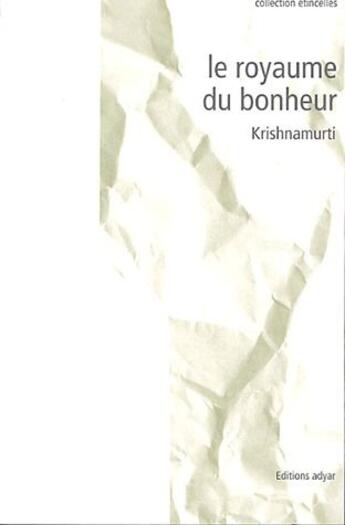 Couverture du livre « Le royaume du bonheur » de Jiddu Krishnamurti aux éditions Adyar