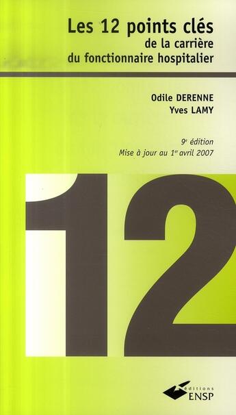 Couverture du livre « Les 12 points clés de la carrière du fonctionnaire hospitalier (9e édition) » de Odile Derenne et Yves Lamy aux éditions Ehesp