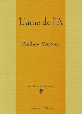 Couverture du livre « L'âme de l'A » de Philippe Martone aux éditions Lansman