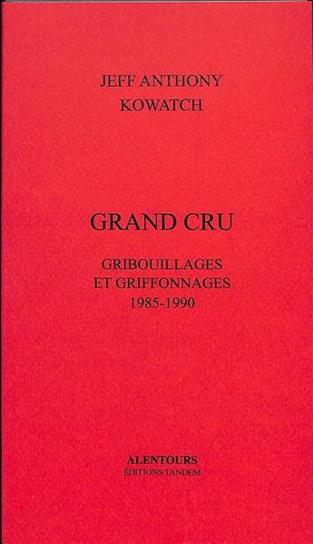 Couverture du livre « Grand cru, gribouillages et griffonnages » de Jeff Anthony Kowatch aux éditions Tandem