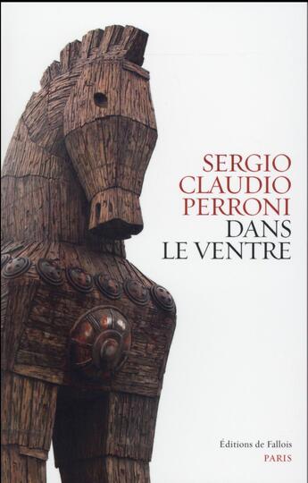 Couverture du livre « Dans le ventre » de Sergio Claudio Perroni aux éditions Fallois