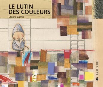 Couverture du livre « Le lutin des couleurs » de Chiara Carrer aux éditions La Joie De Lire