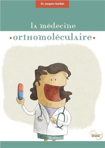 Couverture du livre « La médecine orthomoléculaire ou la médecine des nutriments » de Jacques Gardan aux éditions Recto Verseau