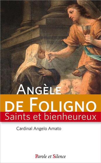 Couverture du livre « Sainte Angèle de Foligno » de Amato Angelo aux éditions Parole Et Silence