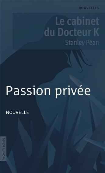 Couverture du livre « Passion privée » de Stanley Pean aux éditions La Courte Echelle