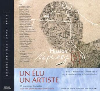 Couverture du livre « Un élu, un artiste ; mission repérage(s) » de  aux éditions L'entretemps